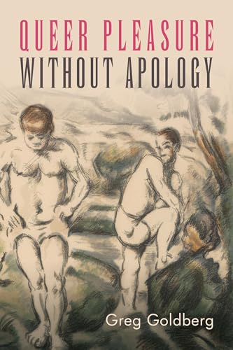 Queer Pleasure Without Apology (Suny Queer Politics and Cultures) von State University of New York Press