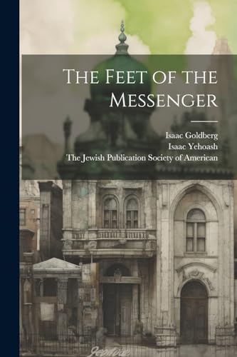 The Feet of the Messenger von Legare Street Press