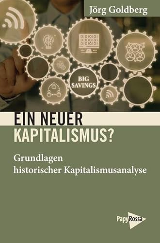 Ein neuer Kapitalismus?: Grundlagen historischer Kapitalismusanalyse (Neue Kleine Bibliothek) von PapyRossa Verlag