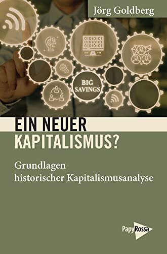 Ein neuer Kapitalismus?: Grundlagen historischer Kapitalismusanalyse (Neue Kleine Bibliothek) von PapyRossa Verlag