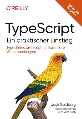 TypeScript – Ein praktischer Einstieg: Typsicheres JavaScript für skalierbare Webanwendungen (Animals) von O'Reilly