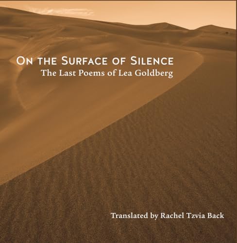 On the Surface of Silence: The Last Poems of Lea Goldberg
