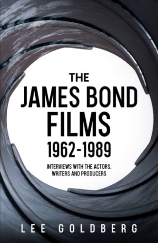 The James Bond Films 1962-1989: Interviews with the Actors, Writers and Producers The James Bond Films 1962-1989: Interviews with the Actors, Writers and Producers von Cutting Edge