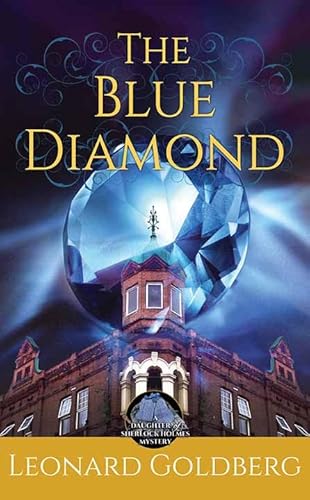 The Blue Diamond: A Daughter of Sherlock Holmes Mystery (Daughter of Sherlock Holmes Mysteries) von Sterling Mystery Series