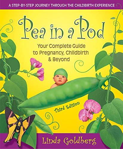 Pea in a Pod, Third Edition: Your Complete Guide to Pregnancy, Childbirth & Beyond von Square One Publishers