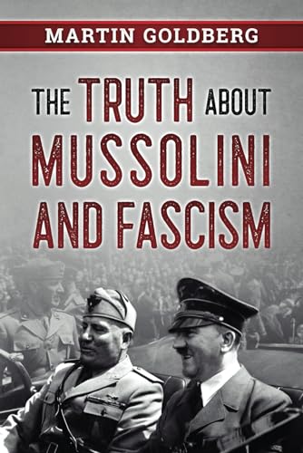 The Truth About Mussolini and Fascism von Independently published