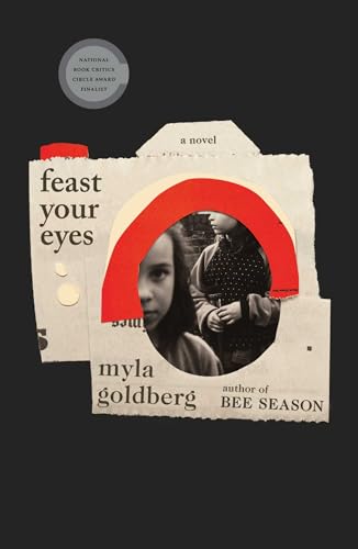 Feast Your Eyes: A Novel Feast Your Eyes: A Novel