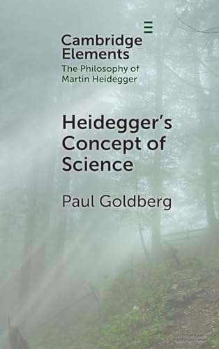 Heidegger's Concept of Science (Elements in the Philosophy of Martin Heidegger) von Cambridge University Press