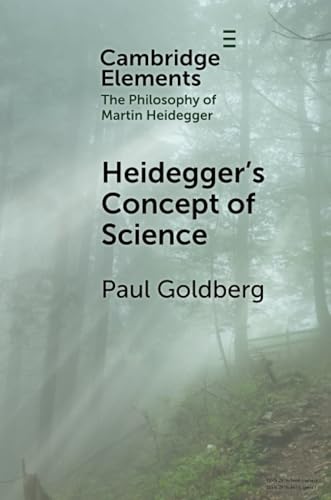 Heidegger's Concept of Science (Elements in the Philosophy of Martin Heidegger) von Cambridge University Press