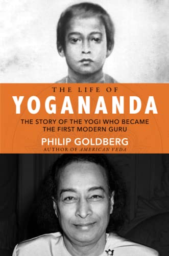 The Life of Yogananda: The Story of the Yogi Who Became the First Modern Guru von Hay House UK