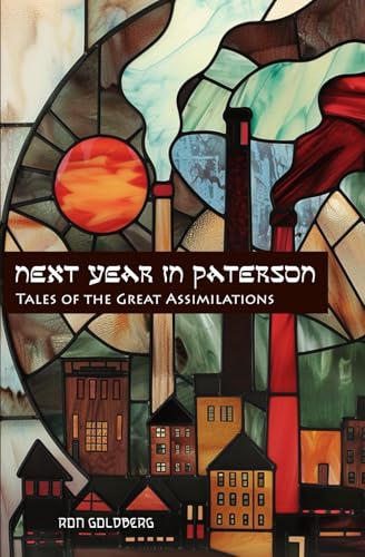 Next Year In Paterson: Tales of the Great Assimilations