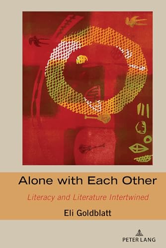 Alone with Each Other: Literacy and Literature Intertwined (Studies in Composition and Rhetoric, Band 23) von Peter Lang