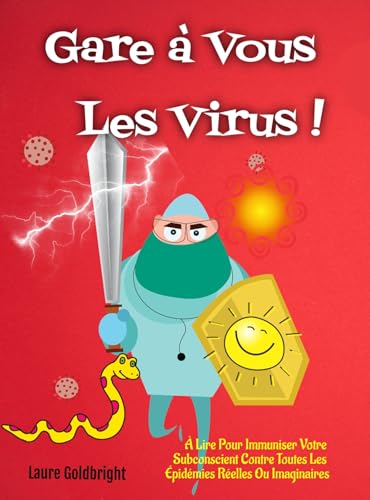 Gare à Vous les Virus !: À Lire Pour Immuniser Votre Subconscient Contre Toutes Les Épidémies Réelles Ou Imaginaires von BUENOS