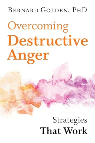 Overcoming Destructive Anger: Strategies That Work von Johns Hopkins University Press