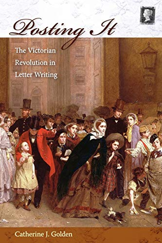 Posting It: The Victorian Revolution in Letter Writing