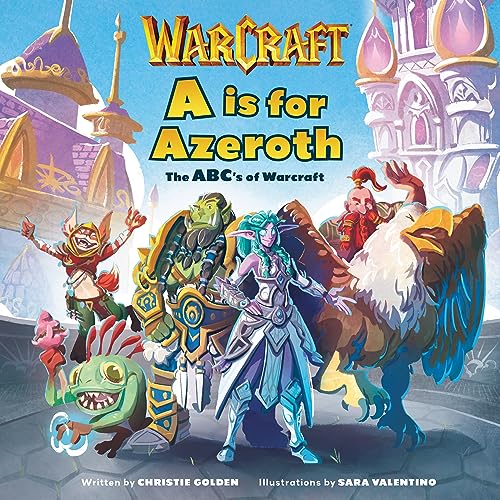 A is For Azeroth: The ABC's of Warcraft A is For Azeroth: The ABC's of Warcraft