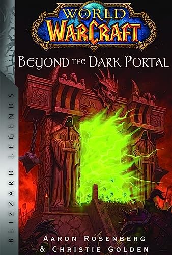 World of Warcraft: Beyond the Dark Portal: Blizzard Legends (Blizzard Legends: World of Warcraft)