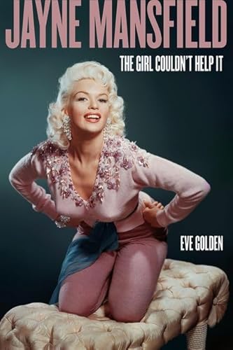 Jayne Mansfield: The Girl Couldn't Help It (Screen Classics)