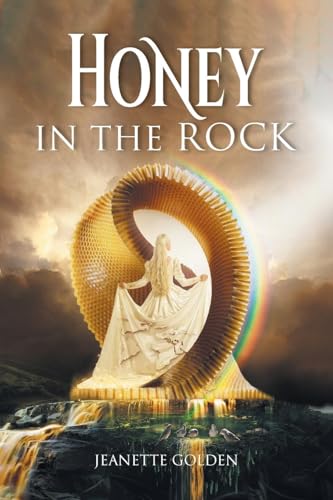 Honey in the Rock Honey in the Rock von Christian Faith Publishing