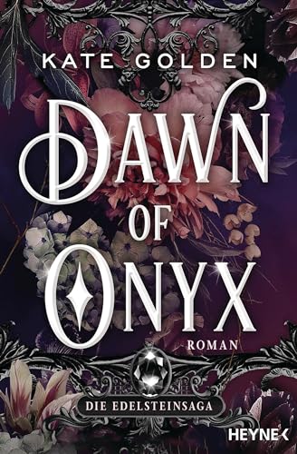 Dawn of Onyx – Die Edelsteinsaga: Roman von HEYNE