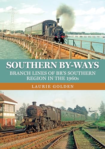 Southern By-Ways: Branch Lines of BR's Southern Region in the 1960s von Amberley Publishing