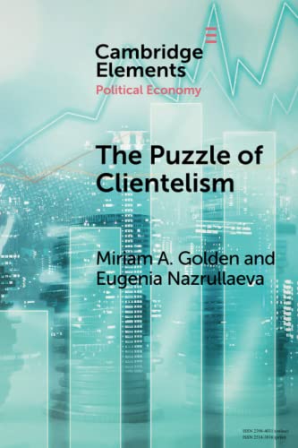 The Puzzle of Clientelism: Political Discretion and Elections Around the World (Elements in Political Economy) von Cambridge University Press