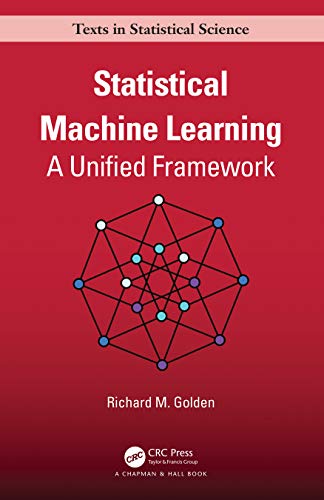 Statistical Machine Learning: A Unified Framework (Chapman & Hall/Crc Texts in Statistical Science)
