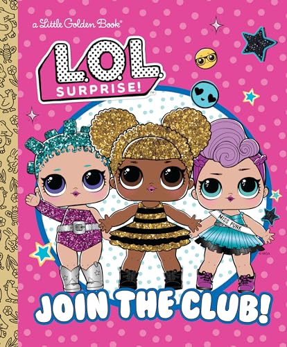 Join the Club! (L.o.l. Surprise!: Little Golden Book)