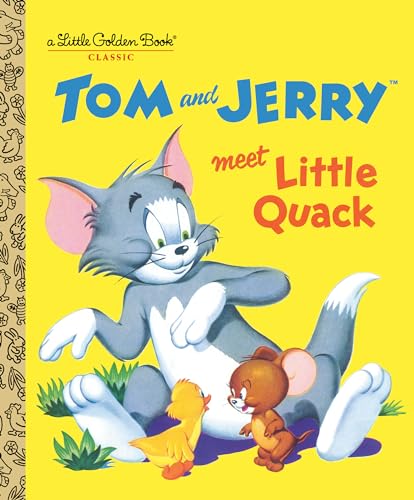 Tom and Jerry Meet Little Quack (Little Golden Books)