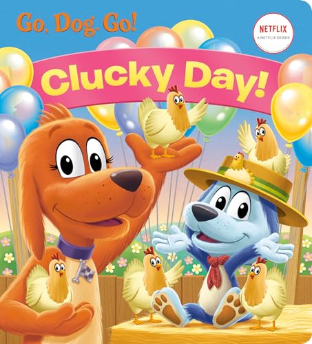 Clucky Day! (Netflix: Go, Dog. Go!) von Golden Books