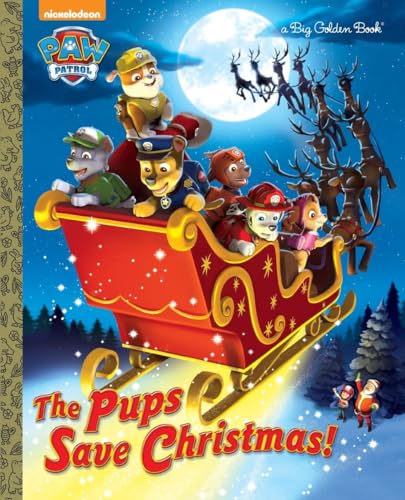 The Pups Save Christmas! (Big Golden Books: Paw Patrol)