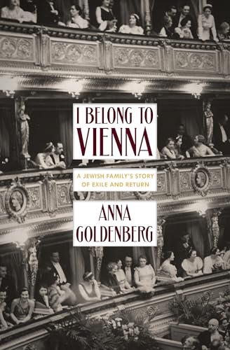 I Belong to Vienna: A Jewish Family's Story of Exile and Return von New Vessel Press