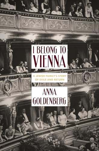 I Belong to Vienna: A Jewish Family's Story of Exile and Return