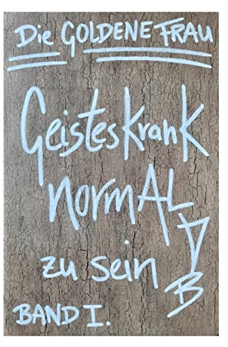 Geisteskrank, NORMAL zu SEIN: Band 1 von Rediroma-Verlag