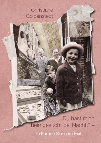"Du hast mich heimgesucht bei Nacht." - Die Familie Kuhn im Exil von Books on Demand GmbH