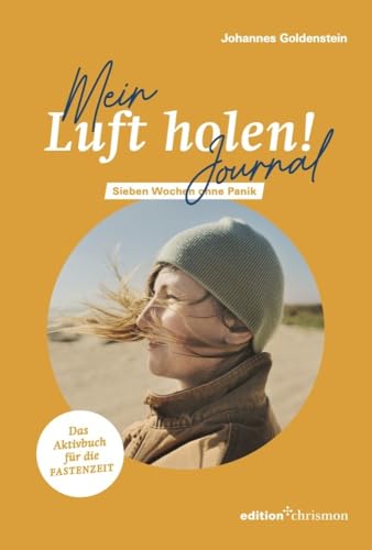 Mein »Luft holen!«- Journal: Sieben Wochen ohne Panik. Fastenaktion 2025: Tagebuch. Kreativ durch die Fastenzeit: Impulsfragen, Bibelzitate und viel ... und Texte. Bullet Journal (7 Wochen ohne) von edition chrismon