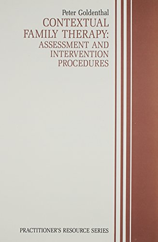 Contextual Family Therapy: Assessment and Intervention Procedures (Practitioner's Resource Series)