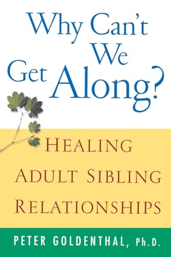 Why Can't We Get Along? Healing Adult Sibling Relationships von Wiley