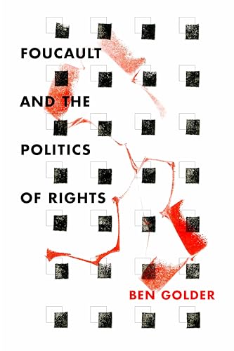 Foucault and the Politics of Rights von Stanford University Press