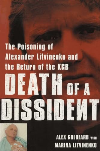 Death of a Dissident: The Poisoning of Alexander Litvinenko and the Return of the KGB von Free Press