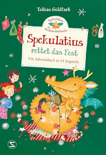 Spekulatius, der Weihnachtsdrache rettet das Fest: Ein Adventsbuch in 24 Kapiteln | Adventskalender zum Vorlesen, der Klassiker mit dem Weihnachtsdrachen Spekulatius von HarperCollins