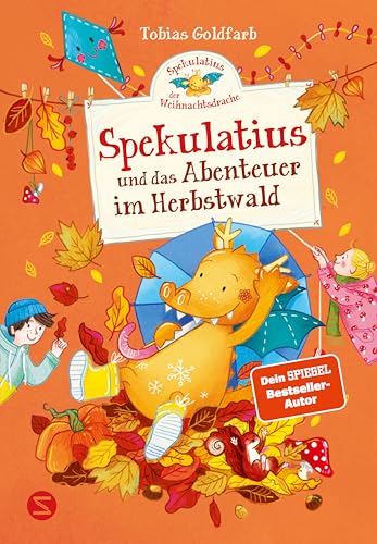 Spekulatius, der Weihnachtsdrache. Spekulatius und das Abenteuer im Herbstwald: Vom SPIEGEL-Bestsellerautor von »Hilda Hasenherz« | Vorlesespaß für Kinder ab 6 Jahren und die ganze Familie von Schneiderbuch