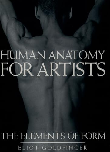 Human Anatomy for Artists: The Elements of Form von Oxford University Press, USA