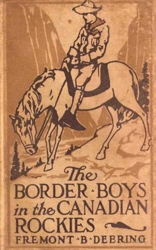The Border Boys in the Canadian Rockies The Border Boys in the Canadian Rockies von Anson Street Press