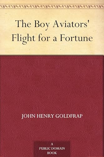 The Boy Aviators' Flight for a Fortune The Boy Aviators' Flight for a Fortune von Anson Street Press