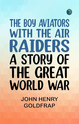 The Boy Aviators With the Air Raiders The Boy Aviators With the Air Raiders von Anson Street Press