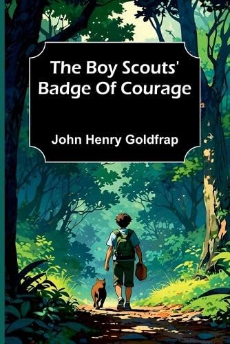 The Boy Scouts' Badge Of Courage The Boy Scouts' Badge Of Courage von Alpha Editions