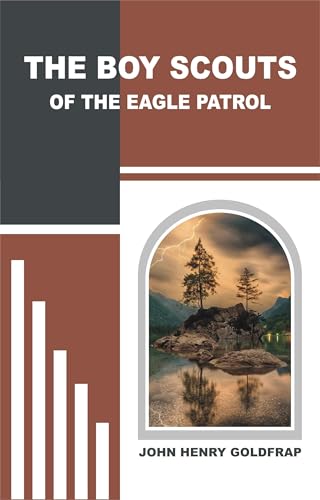 The Boy Scouts of the Eagle Patrol The Boy Scouts of the Eagle Patrol von Anson Street Press