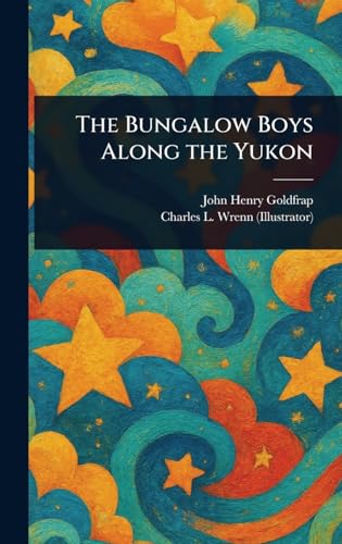 The Bungalow Boys Along the Yukon The Bungalow Boys Along the Yukon von Anson Street Press