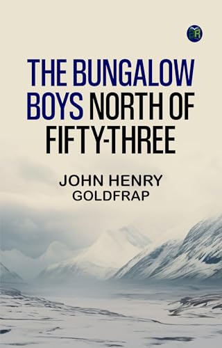 The Bungalow Boys North of Fifty-Three The Bungalow Boys North of Fifty-Three von Anson Street Press